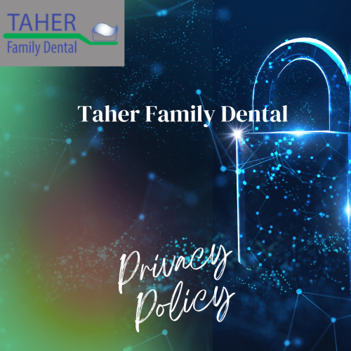 Privacy Policy - Taher Family Dental